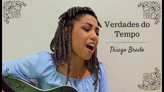 VERDADES DO TEMPO - Thiago Brado | Larissa Matos (Cover)