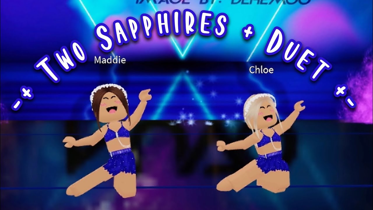 ROBLOX “Two Sapphires” DANCE MOMS Maddie & Chloe Duet! YouTube