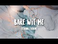 Bare Wit Me - Teyana Taylor |Lyrics|