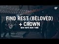 Find Rest (Beloved) + Crown (LIVE) – New Hope New York