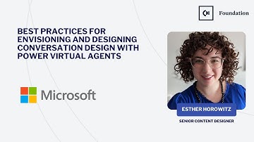 Microsoft Workshop: Best Practices for Envisioning & Designing Conversation Design | Esther Horowitz