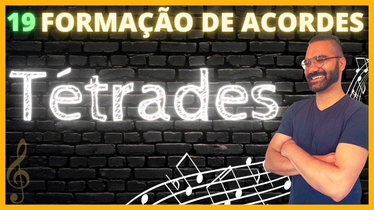 #19 - Como Formar Acordes: Tétrades (acordes com 7)