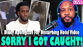 'I'M SORRY...' I GOT CAUGHT! Diddy Apologizes For Disturbing Hotel Video