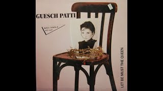 Guesch Patti - Let be must the Queen (Version Longue) - 1988 - Rock