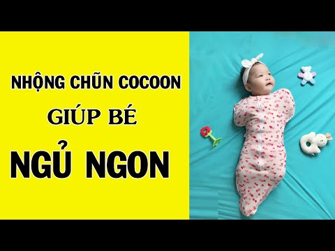 Video Nhộng chũn cocoon cho trẻ sơ sinh giúp bé ngủ ngon - youtube