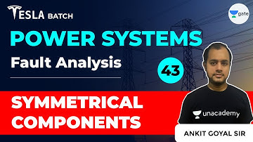 Symmetrical Components | Fault Analysis | Lec 43 | Power Systems | GATE 2021 Exam