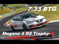 7.33 BTG Megane 4 RS Trophy-R Nurburgring GT Performance 7:33 Nordschleife Renault Sport