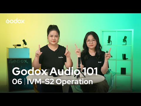 Godox Audio 101 | IVM-S2 Operation
