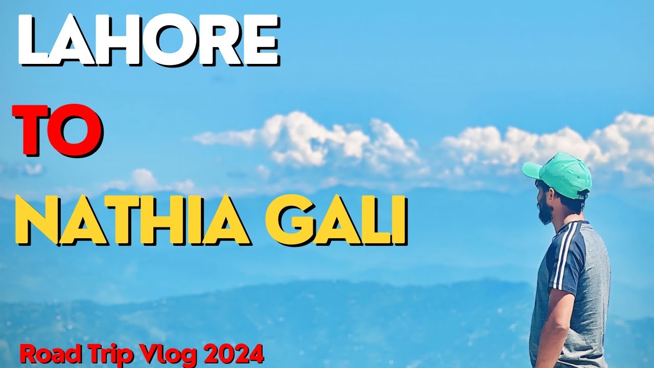 Lahore to Nathia Gali ⛰️❤️😍