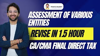 [Revision] Assessment of various entities CA CMA Final Direct Tax