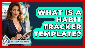 What Is A Habit Tracker Template? - The Time Management Pro