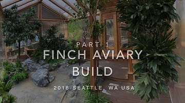 Audio version:  FINCH AVIARY BUILD part 1