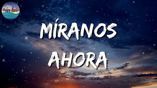 🎵 Calibre 50 - Míranos Ahora || Fuerza Regida (Mix Letra)