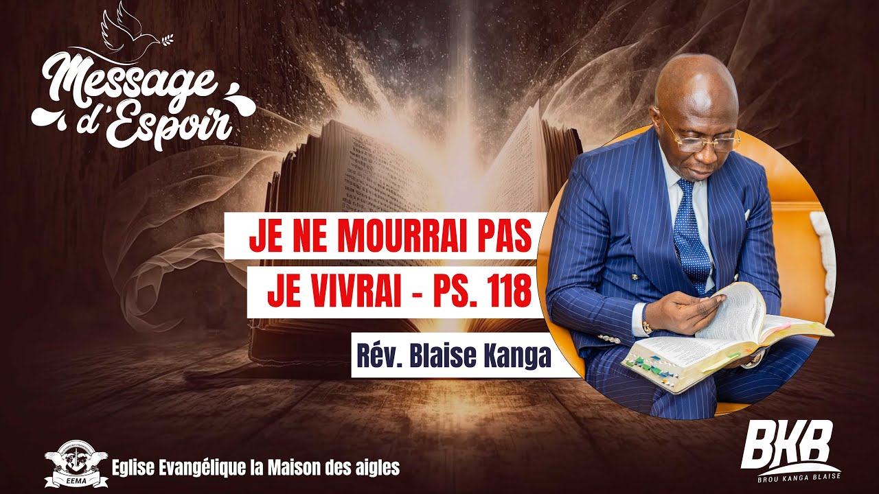 Je ne mourrai pas, je vivrai | Rév. Blaise Kanga | Message d'espoir