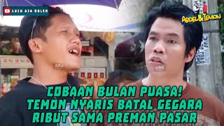 NGAKAK! TEMON DIKEJAR KEJAR PREMAN GARA GARA CERAMAHIN GAK PUASA - ABDEL & TEMON