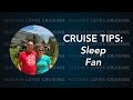 Allure of the Seas (Oasis Class Cruise Ship) Tips - Do you sleep with a fan?