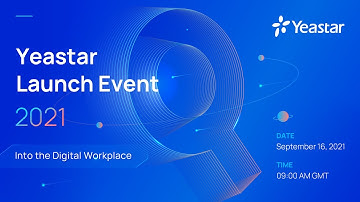 Yeastar Launch Event 2021 - Into the Digital Workplace | Sep 16