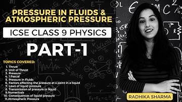 Pressure in Fluids & Atmospheric Pressure | ICSE CLASS 9 Physics | Part-1