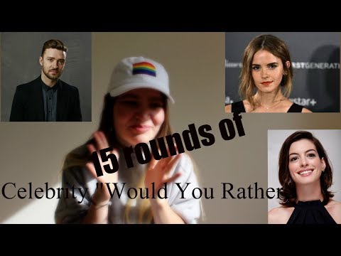 Would you rather! Celebrity editon!