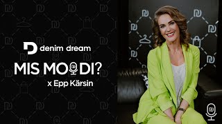 Denim Dream Podcast MIS MOODI?#13 Epp Kärsin  enesearmastus, paarisuhte restart, tabud,palju vürtsi