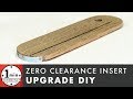 A BETTER Zero Clearance Insert! A BETTER Zero Clearance Insert!