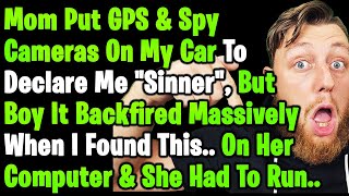 Mom Put GPS & Spy Cameras On Me To Prove Church Am A 