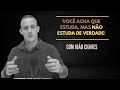 Você acha que ESTUDA, mas NÃO ESTUDA DE VERDADE | João Chaves | Chaves da Aprovação