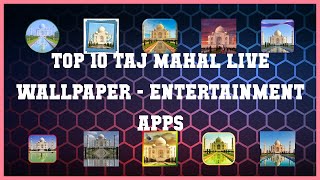 Top 10 Taj Mahal Live Wallpaper Android Apps screenshot 3