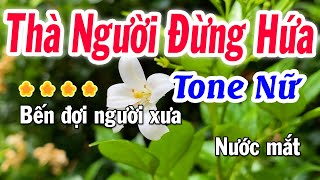 Karaoke Thà Người Đừng Hứa Tone Nữ ( Son Thứ ) Nhạc Sống Hoàng Kim