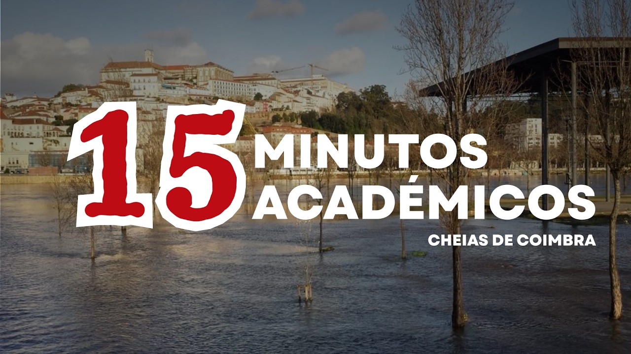 15 Minutos Académicos | Cheias de Coimbra