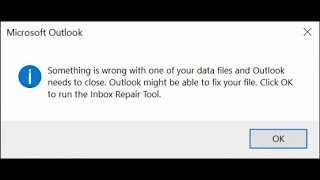 Fix Something is wrong with one of your data files and Outlook needs to close