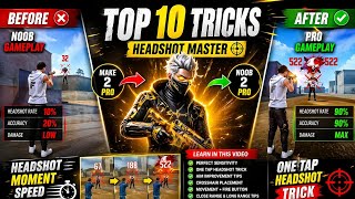 NOOB ➝ PRO 🔥 TOP 10 PRO TIPS &amp; TRICKS | HEADSHOT MASTER 😈