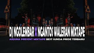 DJ NGOLEMBAR X NGATOS WALERAN MIXTAPE || SUNDA PRIDE PRO PRESENT