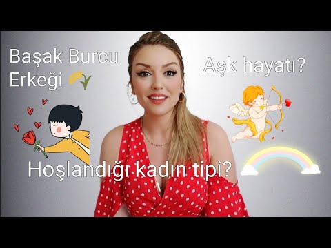 Başak Burcu Erkeği genel özellikleri nelerdir? Aşkta nasıldır? Ne tip kadınlardan hoşlanır?