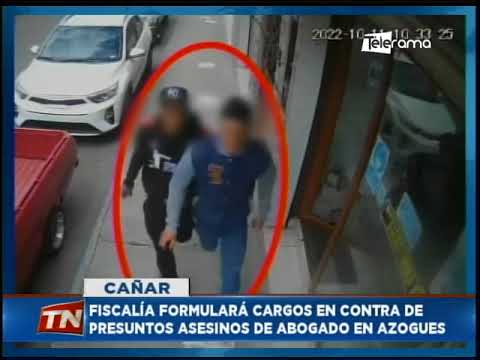 Fiscalía formulará cargos en contra de presuntos asesinos de abogado en Azogues