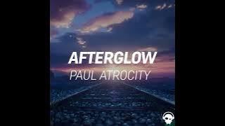 Paul Atrocity - Afterglow (Original Mix)