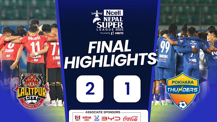 HIGHLIGHTS | Lalitpur City FC vs Pokhara Thunder | FINAL | Nepal Super League 2025