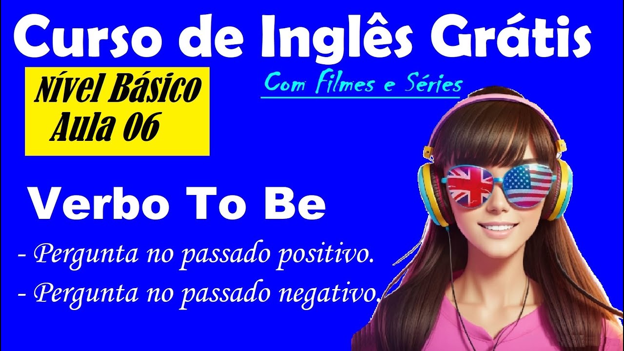 Curso de Inglês Grátis e Completo. Inglês com Filmes e Séries com Nativos.  Verbo To Be. 