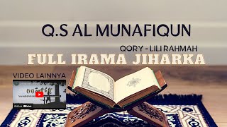 TERBARU ! Murottal Q.S AL - MUNAFIQUN - Qori Lili Rahmah - FULL IRAMA JIHARKAH