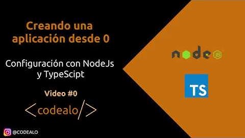 Creando un app desde 0 | Configurarción usando NodeJs, TypeScript y ExpressJs