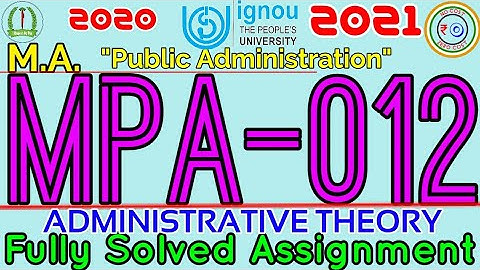 MPA 012 Solved Assignment 2020-21 IGNOU | Administrative Theory | M.A Public Administration 2021