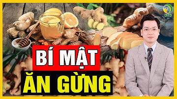Lợi ích không ngờ khi ăn một miếng gừng mỗi ngày - KHỎE TỰ NHIÊN