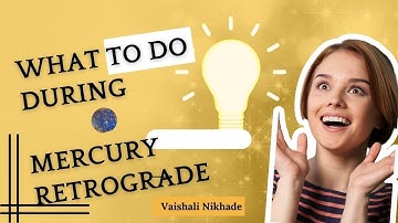 What to do during Mercury retrograde