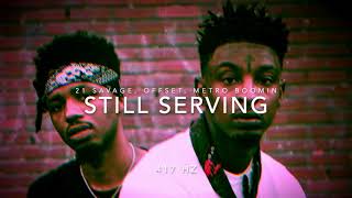 21 Savage, Offset, Metro Boomin - Still Serving [417 Hz Release Past Trauma \& Negativity]