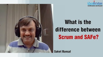 Difference between Scrum and (SAFe® ): Everything you need to know