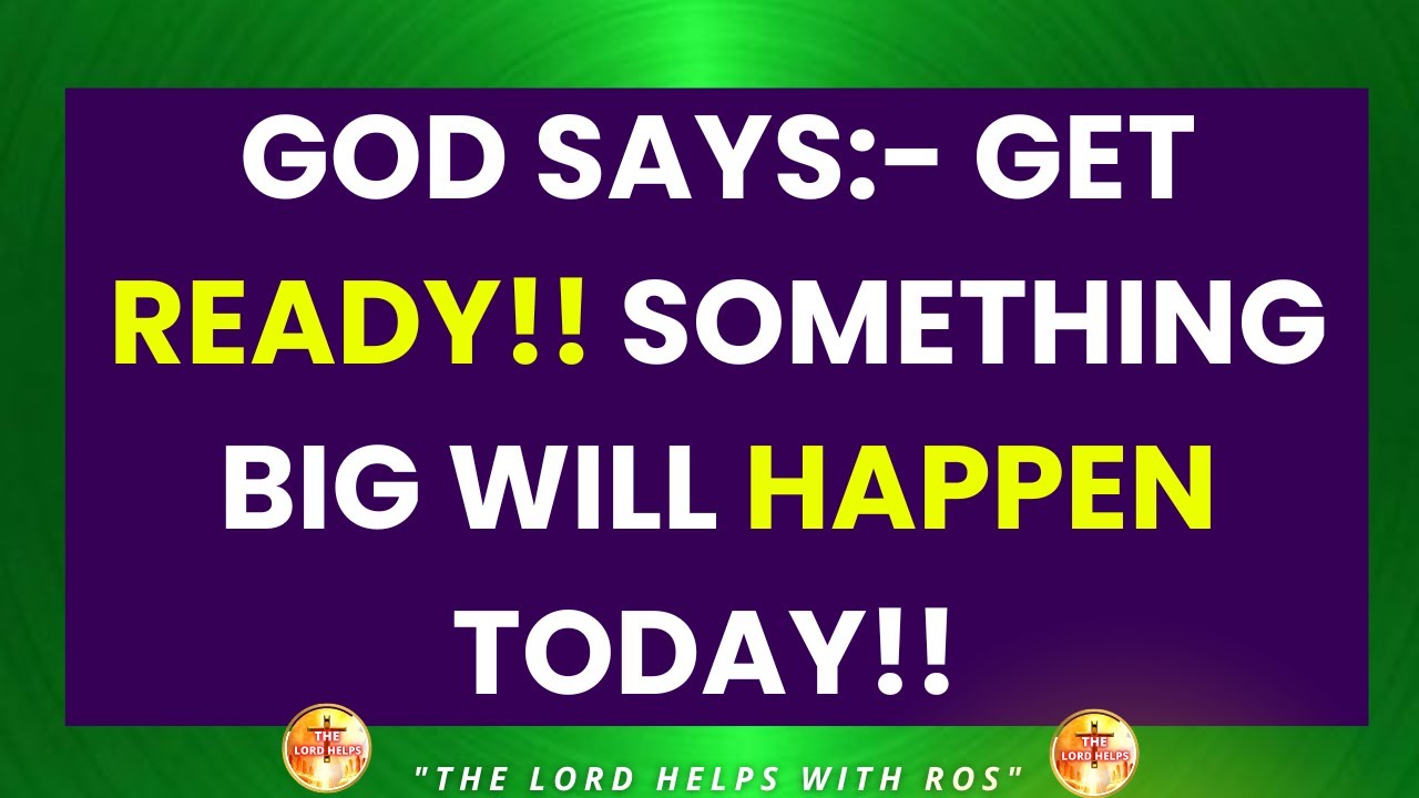 "Get Ready!! Something Big Will Happen Today" Urgent propheticword