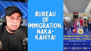 BUREAU OF IMMIGRATION, NAKAKAHIYA!