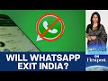 Whatsapp threatens to leave india over encryption rules  vantage with palki sharma