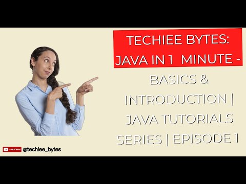 Techiee Bytes: Java in 1 Minute - Basics & Introduction | Java Tutorials Series | Episode 1
