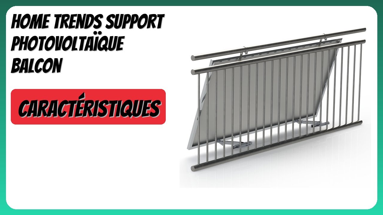 AVIS (2026): Home Trends Support photovoltaïque balcon. DÉTAILS